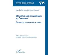 Sécurité et défense nationales au Cameroun Géopolitique des menaces à la stabilité - Max Zachee Saintclair Mbida Onambele - L'harmattan - broché - Essai