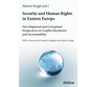 Sécurité et droits de l'homme en Europe de l'Est : Nouvelles perspectives empiriques et conceptuelles sur la résolution des conflits et la responsabilité