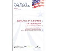 Sécurité et Libertés Une perspective transatlantique - Les contre-pouvoirs ont-ils échoué ? Les limites de la surveillance de masse. Raison d'Etat et contrôle de constitutionnalité - Collectif - L'har