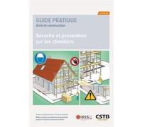 Sécurité et prévention sur les chantiers IRIS-ST (Auteur)