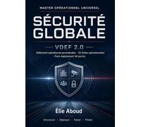 Sécurité Globale: Master opérationnel universel - VDEF 2.0 - Référentiel opérationnel paramétrable - 50 fiches opérationnelles - Pack déploiement 96 points