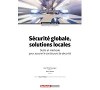 Sécurité globale, solutions locales: Outils et méthode pour assurer le continuum de sécurité
