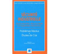 Securite industrielle De la prévention des accidents à l'organisation des secours : problèmes résolus, études de cas - Collectif - Polytechnica - broché - Etude