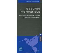 Sécurité informatique - les bonnes pratiques pour l'utilisateur