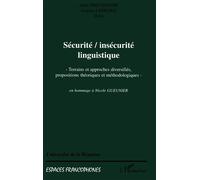 Securite, insecurite linguistique Terrains et approches diversifiés, propositions théoriques et méthodologiques en hommage à Nicole GUEUNIER - en hommage à Nicole GUEUNIER - Gudrun Ledegen - L'harmatt