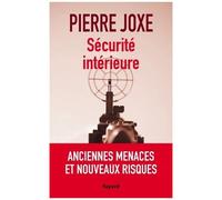 Sécurité Intérieure - Anciennes Menaces Et Nouveaux Risques