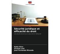 Sécurité juridique et efficacité du droit: Une étude de droit sur la sécurité et l'efficacité