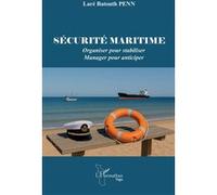 Sécurité maritime – Organiser pour stabiliser - Manager pour anticiper – L'Harmattan