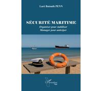 Sécurité Maritime - Organiser Pour Stabiliser - Manager Pour Anticiper