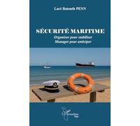 Sécurité maritime – Organiser pour stabiliser - Manager pour anticiper – L'Harmattan