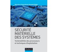 Sécurité matérielle des systèmes - Vulnérabilité des processeurs et techniques d'exploitation - Olivier Savry - Dunod - broché - Scolaire / Universitaire
