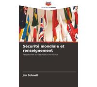 Sécurité mondiale et renseignement: Perspectives sur les enjeux mondiaux