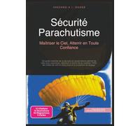 Sécurité Parachutisme: Maîtriser le Ciel, Atterrir en Toute Confiance