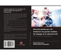Sécurité Pilotée Par L'ia : Améliorer Les Grands Modèles De Langage Et La Cybersécurité