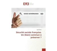 Sécurité sociale française. Un [bien] commun à préserver ? - Gaël DRILLON - Universitaires Europeennes - broché - Livre