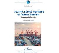 Sécurité, Sûreté Maritime Et Facteur Humain - Le Cas De La Tunisie | Occasion