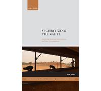 Securitizing the Sahel: Analysing External Interventions and Their Consequences