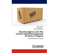 Security Agency And The Control And Manangement Of Arms In Nigeria