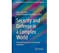 Security and Defense in a Complex World: Critical Perspectives on Postmodern Geopolitics
