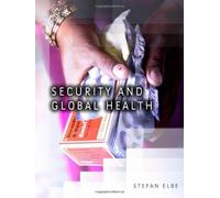 Security and Global Health by Stefan University of Sussex Elbe Stefan Elbe (Auteur)