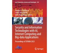Security and Information Technologies with AI, Internet Computing and Big-data Applications: Proceedings of SITAIBA 2023