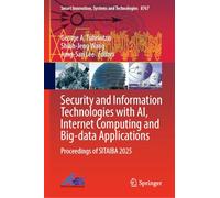 Security and Information Technologies with AI, Internet Computing and Big-data Applications: Proceedings of SITAIBA 2025