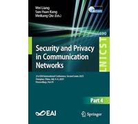 Security and Privacy in Communication Networks: 21st EAI International Conference, SecureComm 2025, Xiangtan, China, July 4-6, 2025, Proceedings, Part IV