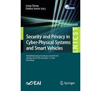 Security and Privacy in Cyber-Physical Systems and Smart Vehicles: Third EAI International Conference, SmartSP 2025, Salt Lake City, UT, USA, December 1-2, 2025, Proceedings