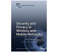 Security And Privacy In Wireless And Mobile Networks