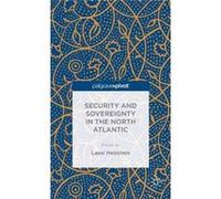 Security And Sovereignty In The North Atlantic (Hardcover) Lassi Heininen, (Auteur)