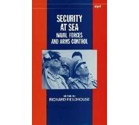 Security At Sea: Naval Forces And Arms Control