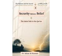 Security Before Belief 3: The Safest Path in the Qur’an