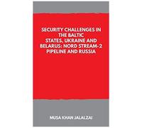 Security Challenges In The Baltic States, Ukraine And Belarus