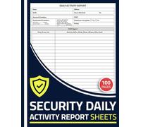 Security Daily Activity Report Sheets: Record of Activities & Events Occurring Throughout the Day | Security Guard Report Book | Security Shift Activity Log