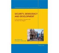 Security, Democracy And Development: In The Southern Caucasus And The Black Sea Region (Interdisciplinary Studies On Central And Eastern Europe) (Hardcover) Ghia Nodia, Christoph H Stefes (Auteur)