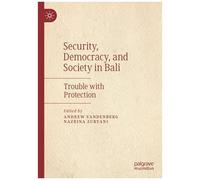 Security, Democracy, And Society In Bali