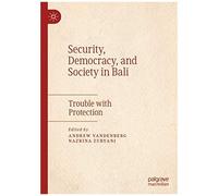 Security, Democracy, And Society In Bali