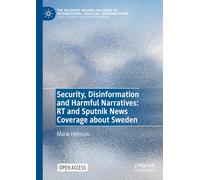 Security, Disinformation and Harmful Narratives: RT and Sputnik News Coverage about Sweden