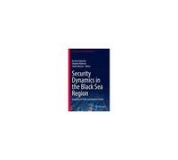 Security Dynamics In The Black Sea Region