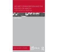 Security Emancipation and the Politics of Health by Nunes Joao University of Warwick UK Hardcover Book Nunes Joao University of Warwick UK (Auteur)