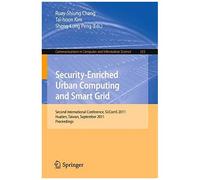 Security-Enriched Urban Computing And Smart Grid