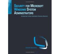 Security For Microsoft Windows System Administrators: Introduction To Key Information Security Concepts