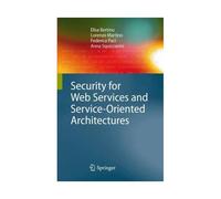 Security For Web Services And Service-Oriented Architectures
