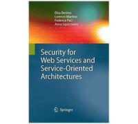 Security For Web Services And Service-Oriented Architectures