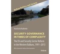 Security Governance In Times Of Complexity: The Eu And Security Sector Reform In The Western Balkans, 1991-2013