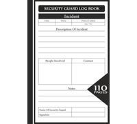 Security Guard Log Book: Visitor and Incident Tracker for Security Personnel