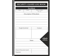 Security Guard Log Book: Visitor and Incident Tracker for Security Personnel