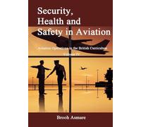 Security, Health and Safety in Aviation: Aviation Operations Volume IV