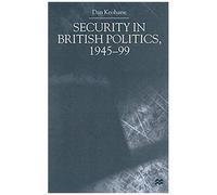 Security In British Politics 1945-99