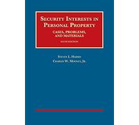 Security Interests In Personal Property, Cases, Problems And Materials
